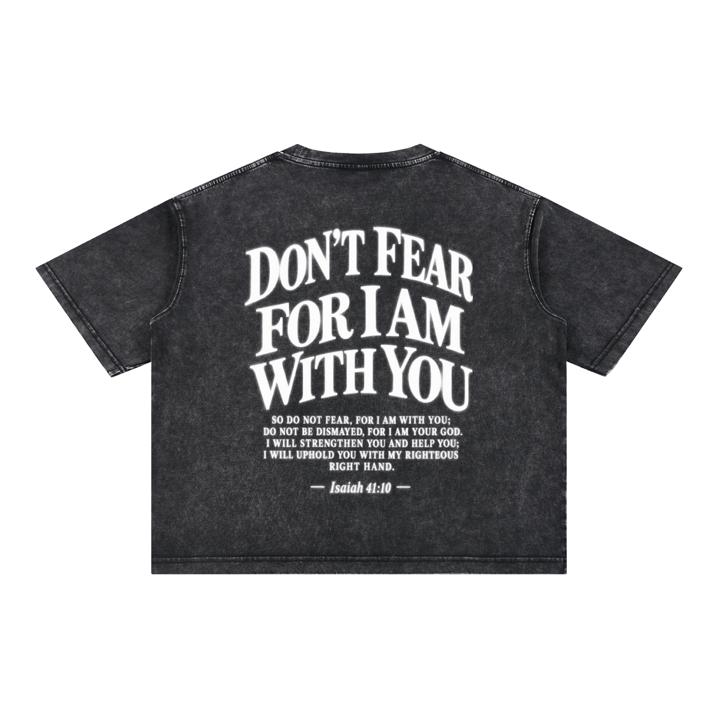 DON’T FEAR, FOR I AM WITH YOU | Faith-Inspired Mineral Wash Boxy T-Shirt