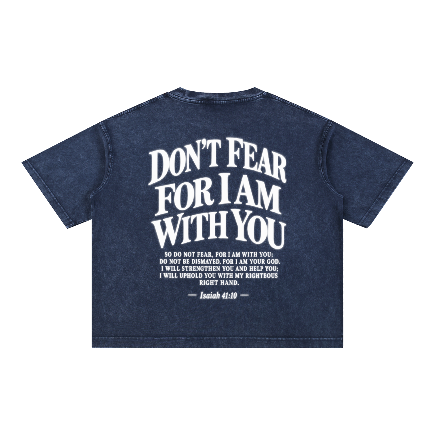 DON’T FEAR, FOR I AM WITH YOU | Faith-Inspired Mineral Wash Boxy T-Shirt