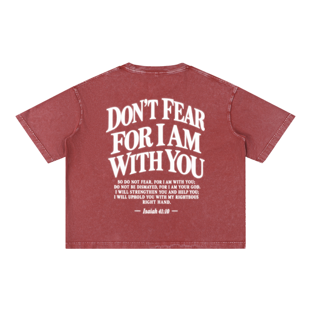 DON’T FEAR, FOR I AM WITH YOU | Faith-Inspired Mineral Wash Boxy T-Shirt